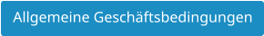 Allgemeine Geschäftsbedingungen